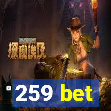 259 bet